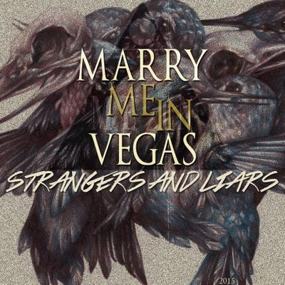 Marry Me In Vegas : Strangers and Liars